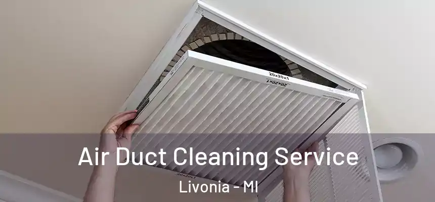 Air Duct Cleaning Service Livonia - MI