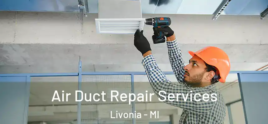  Air Duct Repair Services Livonia - MI