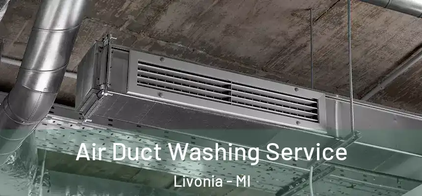  Air Duct Washing Service Livonia - MI