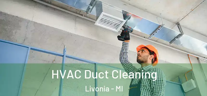  HVAC Duct Cleaning Livonia - MI